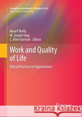 Work and Quality of Life: Ethical Practices in Organizations Reilly, Nora P. 9789401777186 Springer