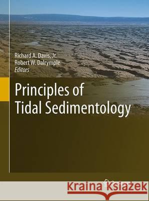 Principles of Tidal Sedimentology Richard A. Davi Robert W. Dalrymple 9789401777254 Springer