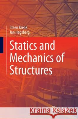 Statics and Mechanics of Structures Steen Krenk Jan Hogsberg 9789401777674