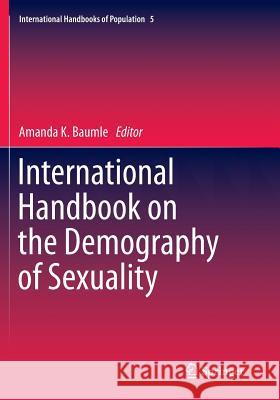 International Handbook on the Demography of Sexuality Amanda K. Baumle 9789401777841 Springer