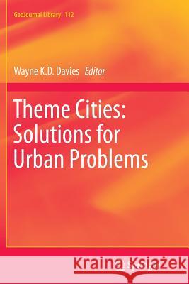Theme Cities: Solutions for Urban Problems Wayne K. D. Davies 9789401778022