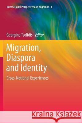 Migration, Diaspora and Identity: Cross-National Experiences Tsolidis, Georgina 9789401778039