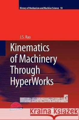 Kinematics of Machinery Through Hyperworks Rao, J. S. 9789401778299 Springer