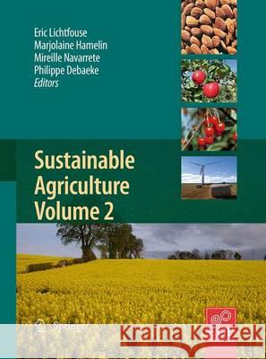 Sustainable Agriculture Volume 2 Eric Lichtfouse Marjolaine Hamelin Mireille Navarrete 9789401778350 Springer