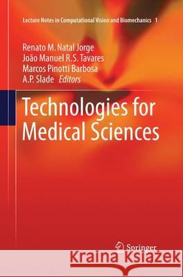 Technologies for Medical Sciences Renato M. Nata Joao Tavares Marcos Pinott 9789401778480 Springer