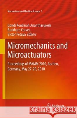 Micromechanics and Microactuators: Proceedings of Mamm 2010, Aachen, Germany, May 27-29, 2010 Ananthasuresh, Gondi Kondaiah 9789401778848