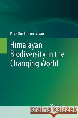 Himalayan Biodiversity in the Changing World Pavel Kindlmann 9789401778879 Springer