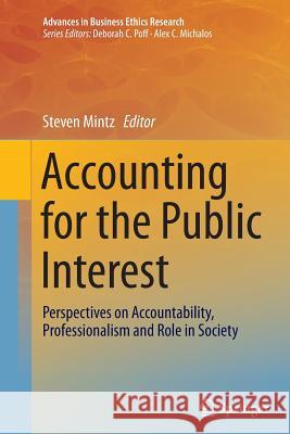 Accounting for the Public Interest: Perspectives on Accountability, Professionalism and Role in Society Mintz, Steven 9789401779524 Springer