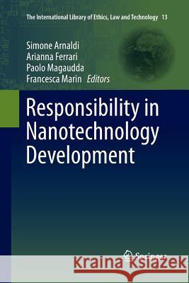 Responsibility in Nanotechnology Development Simone Arnaldi Arianna Ferrari Paolo Magaudda 9789401779722 Springer
