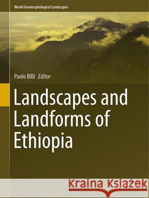 Landscapes and Landforms of Ethiopia Paolo Billi   9789401780254 Springer