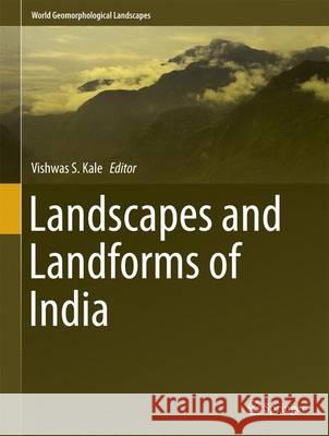 Landscapes and Landforms of India Vishwas Kale 9789401780285 Springer