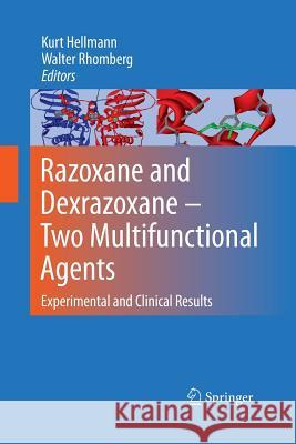 Razoxane and Dexrazoxane - Two Multifunctional Agents: Experimental and Clinical Results Rhomberg, Walter 9789401780483 Springer