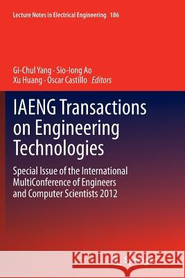 Iaeng Transactions on Engineering Technologies: Special Issue of the International Multiconference of Engineers and Computer Scientists 2012 Yang, Gi-Chul 9789401780797