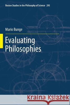 Evaluating Philosophies Mario Bunge 9789401780872 Springer