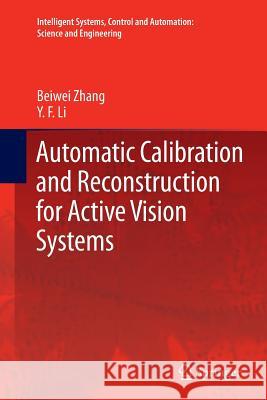 Automatic Calibration and Reconstruction for Active Vision Systems Beiwei Zhang Y. F. Li 9789401781008 Springer