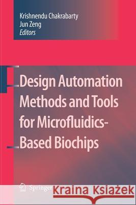 Design Automation Methods and Tools for Microfluidics-Based Biochips Jun Zeng 9789401781084 Springer