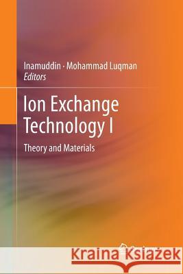 Ion Exchange Technology I: Theory and Materials Dr Inamuddin 9789401781725 Springer
