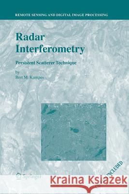 Radar Interferometry: Persistent Scatterer Technique Kampes, Bert M. 9789401781855 Springer