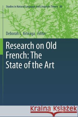 Research on Old French: The State of the Art Deborah L. Arteaga 9789401782159 Springer