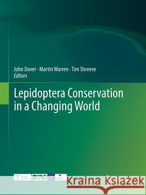 Lepidoptera Conservation in a Changing World John Dover Martin Warren Tim Shreeve 9789401782340