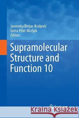 Supramolecular Structure and Function 10 Brnjas-Kraljevic, Jasminka 9789401782425 Springer