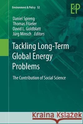 Tackling Long-Term Global Energy Problems: The Contribution of Social Science Spreng, Daniel 9789401782593 Springer