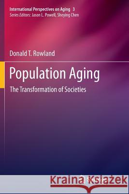 Population Aging: The Transformation of Societies Rowland, Donald T. 9789401782814 Springer