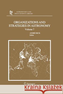 Organizations and Strategies in Astronomy 7 Heck, Andre 9789401782869 Springer