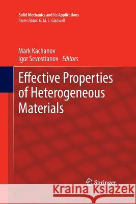 Effective Properties of Heterogeneous Materials Igor Sevostianov Mark Kachanov  9789401783217 Springer