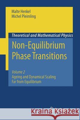 Non-Equilibrium Phase Transitions: Volume 2: Ageing and Dynamical Scaling Far from Equilibrium Henkel, Malte 9789401783729