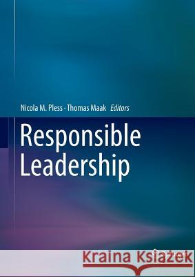 Responsible Leadership Nicola M. Pless Thomas Maak 9789401783767