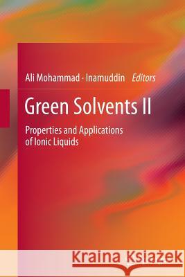 Green Solvents II: Properties and Applications of Ionic Liquids Mohammad, Ali 9789401783835