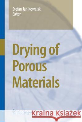 Drying of Porous Materials Stefan Jan Kowalski   9789401783927