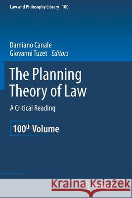 The Planning Theory of Law: A Critical Reading Canale, Damiano 9789401783941 Springer