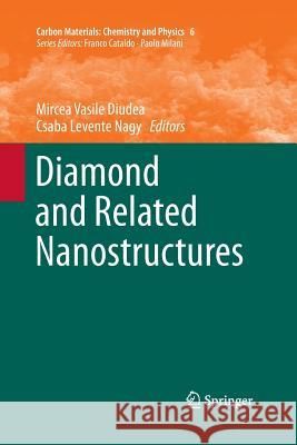Diamond and Related Nanostructures Mircea Vasile Diudea Csaba Levente Nagy 9789401784122