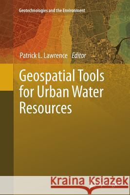 Geospatial Tools for Urban Water Resources Patrick L. Lawrence 9789401784412