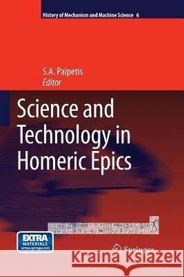 Science and Technology in Homeric Epics S a Paipetis   9789401785310 Springer