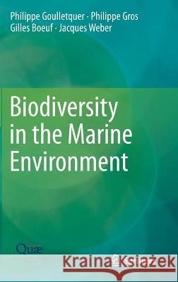 Biodiversity in the Marine Environment Philippe Goulletquer Philippe Gros Gilles Boeuf 9789401785655