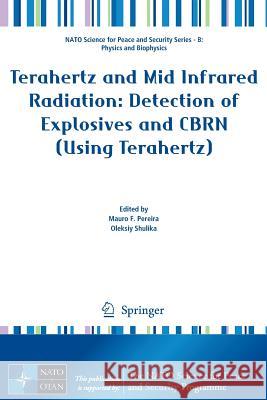 Terahertz and Mid Infrared Radiation: Detection of Explosives and Cbrn (Using Terahertz) Pereira, Mauro F. 9789401785839 Springer