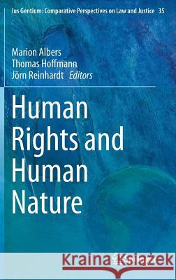 Human Rights and Human Nature Marion Albers Thomas Hoffmann Jorn Reinhardt 9789401786713