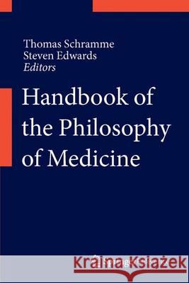 Handbook of the Philosophy of Medicine Schramme, Thomas 9789401786874 Springer