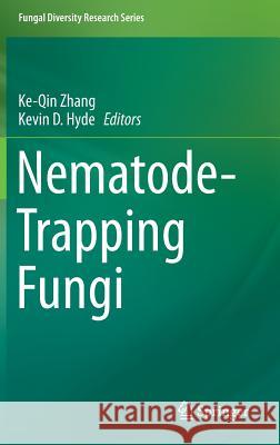 Nematode-Trapping Fungi Ke-Qin Zhang Kevin D. Hyde 9789401787291 Springer