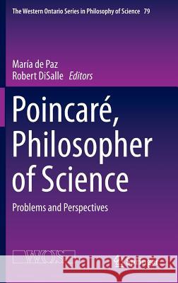 Poincaré, Philosopher of Science: Problems and Perspectives de Paz, María 9789401787796 Springer