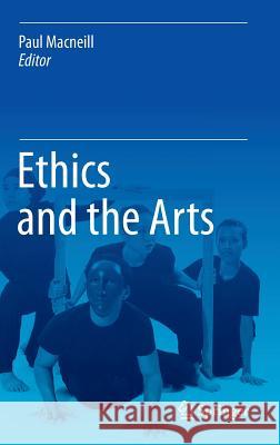 Ethics and the Arts Paul MacNeill 9789401788151