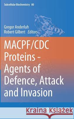 Macpf/CDC Proteins - Agents of Defence, Attack and Invasion Anderluh, Gregor 9789401788809 Springer