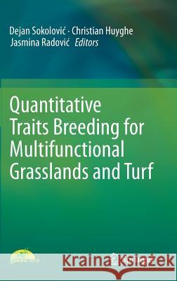 Quantitative Traits Breeding for Multifunctional Grasslands and Turf Dejan Sokolovi Christian Huyghe Jasmina Radovi 9789401790437 Springer