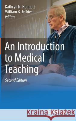 An Introduction to Medical Teaching  Huggett 9789401790659