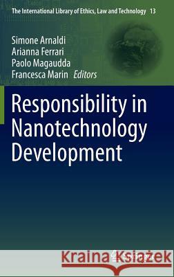 Responsibility in Nanotechnology Development Simone Arnaldi Arianna Ferrari Paolo Magaudda 9789401791021