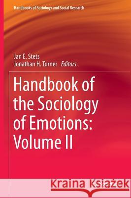 Handbook of the Sociology of Emotions: Volume II Jan E. Stets Jonathan H. Turner 9789401791298 Springer