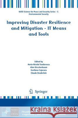 Improving Disaster Resilience and Mitigation - It Means and Tools Teodorescu, Horia-Nicolai 9789401791380